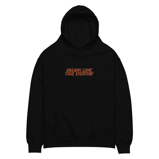 DREAMS COME TRUE EVERYDAY oversized hoodie