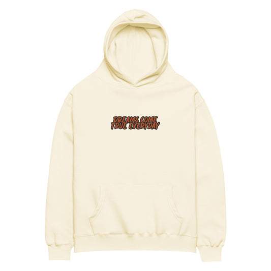DREAMS COME TRUE EVERYDAY oversized hoodie
